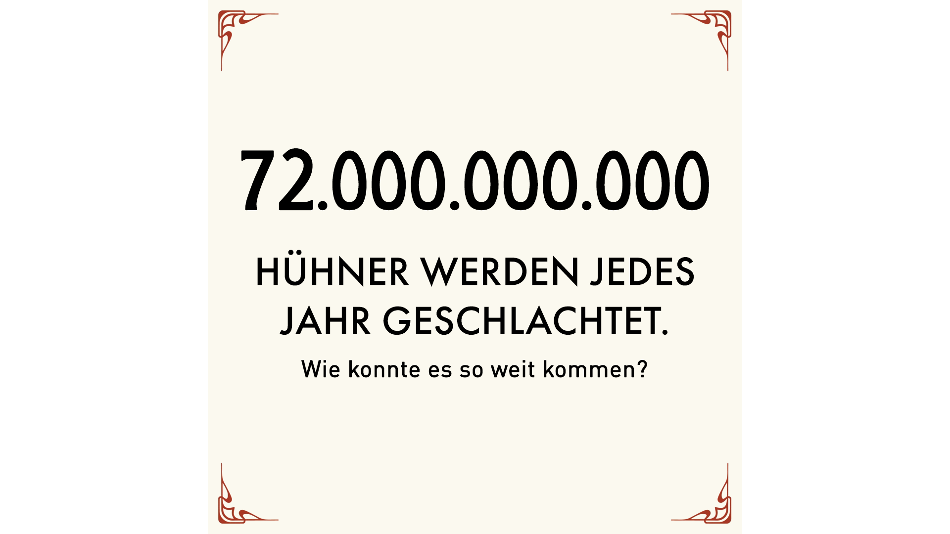 72 Milliarden Hühner werden jährlich geschlachtet. Wie konnte es soweit kommen?